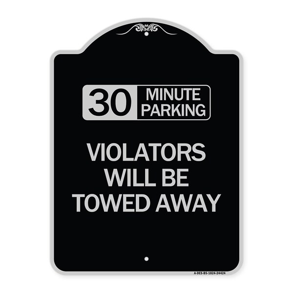 30 Minute Parking Violators Will Towed Away Heavy-Gauge Aluminum Sign, 24" x 18", BS-1824-24424